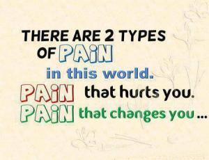 There-are-2-types-of-pain-in-this-world.-Pain-that-hurts-you.-Pain-that-changes-you.